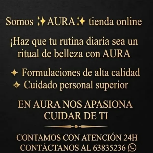 ✨️Somos AURA tienda online ✨
¡Haz que tu rutina diaria sea un ritual de belleza con AURA
✨️Formulaciones de alta calidad
✨️ Cuidado personal superior
✨️En AURA NOS APASIONA CUIDAR DE TI