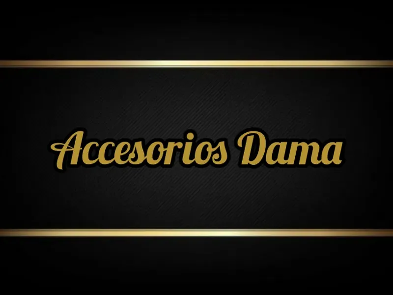 ACCESORIOS DAMA