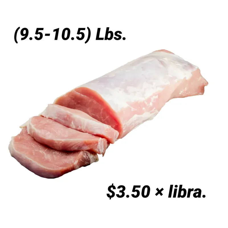 Lomo de cerdo(9.5 -10.5)lbs.