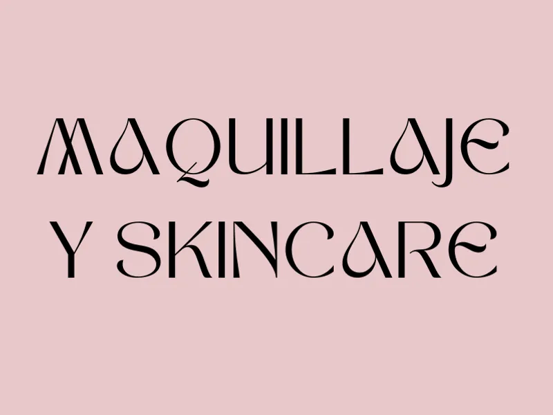 Maquillaje y Skincare