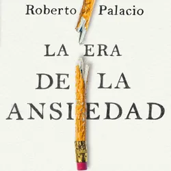 LA ERA DE LA ANSIEDAD