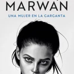 Marwan Una mujer en la garganta