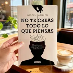 NO TE CREAS TODO LO QUE PIENSAS