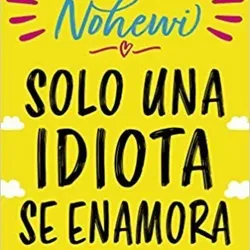 Solo una idiota se enamora