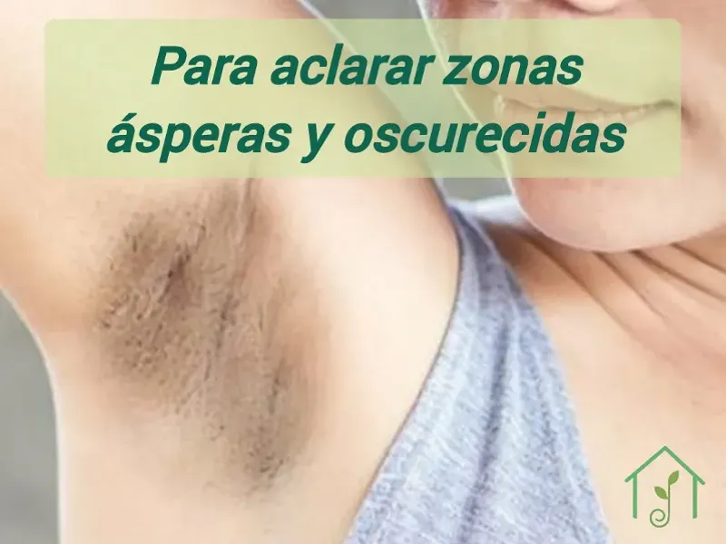 Para aclarar zonas ásperas y oscurecidas (codos, rodillas, axilas, entrepiernas, etc)
