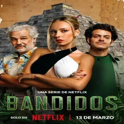 Bandidos (Temporada 1) [7 Cap]