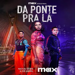 Da Ponte Pra La (BR) (Temporada 1) [3 cap] [Esp]