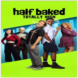 Half Baked Totally High [2024]