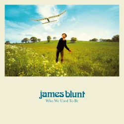 James Blunt - Who We Used To Be (2023)
