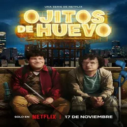 Ojitos De Huevo (Temporada 1) [8 Cap]