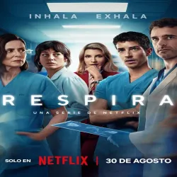 Respira (Temporada 1) [8 Cap] UHD