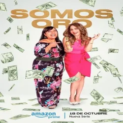 Somos Oro (Temporada 1) [7 Cap] UHD