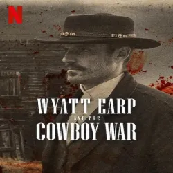 Wyatt Earp And The Cowboy War (Temporada 1) [6 Cap]