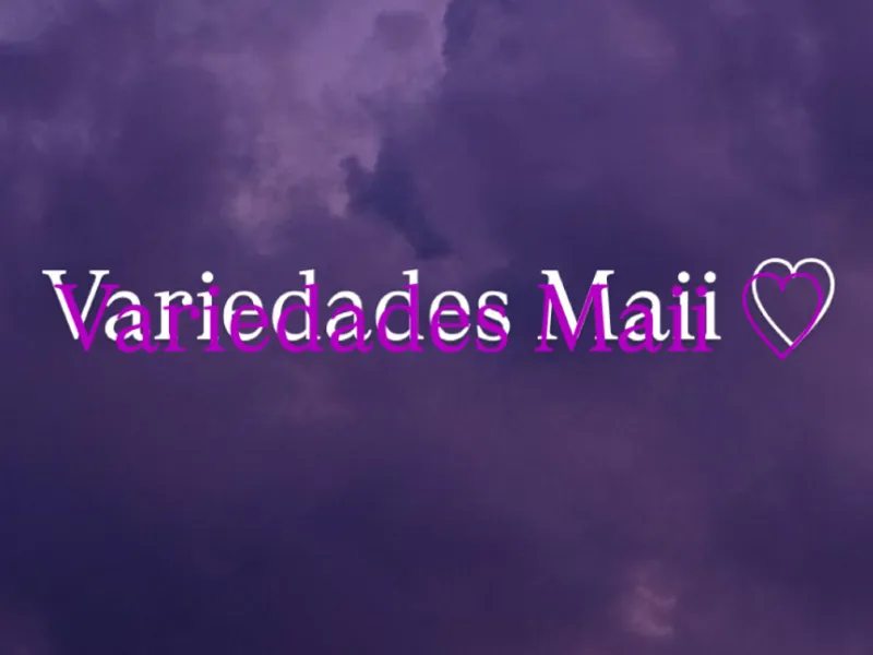 Variedades Maii ♡