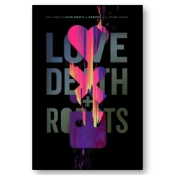 Love Death and Robots