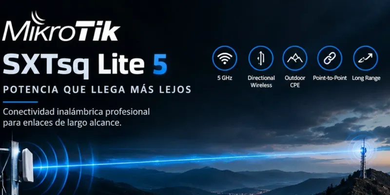 🚀 MikroTik SXTsq Lite5 — POTENCIA QUE LLEGA MÁS LEJOS