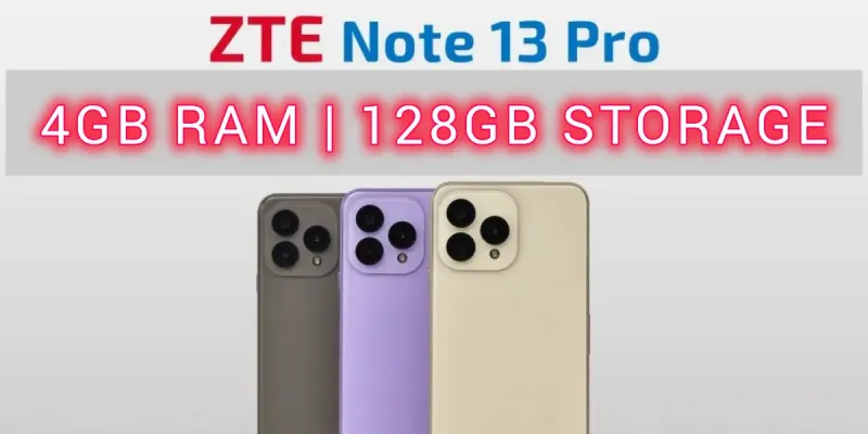 📱ZTE NOTE 13 PRO (4GB RAM | 128GB STORAGE)