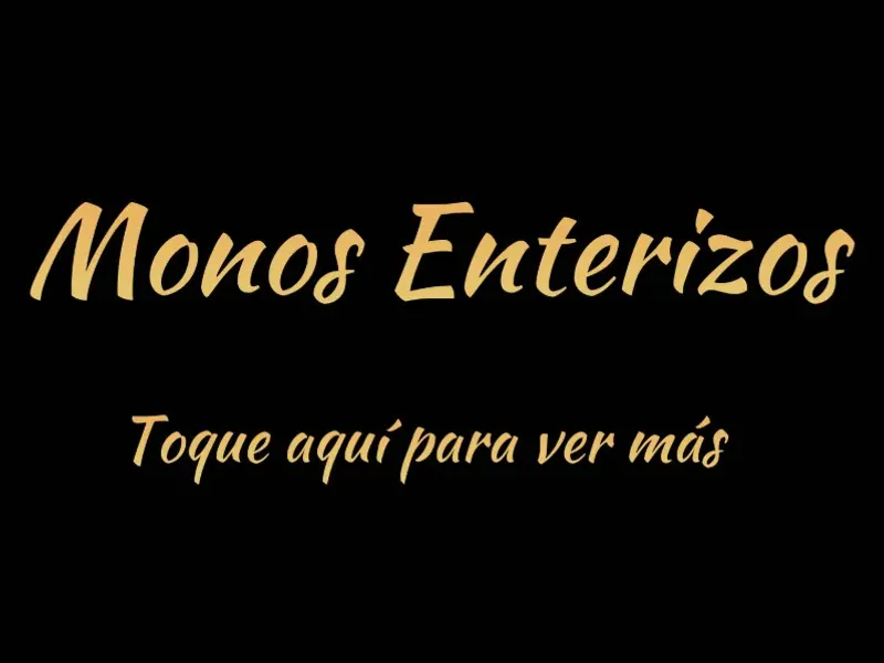 Monos enterizos